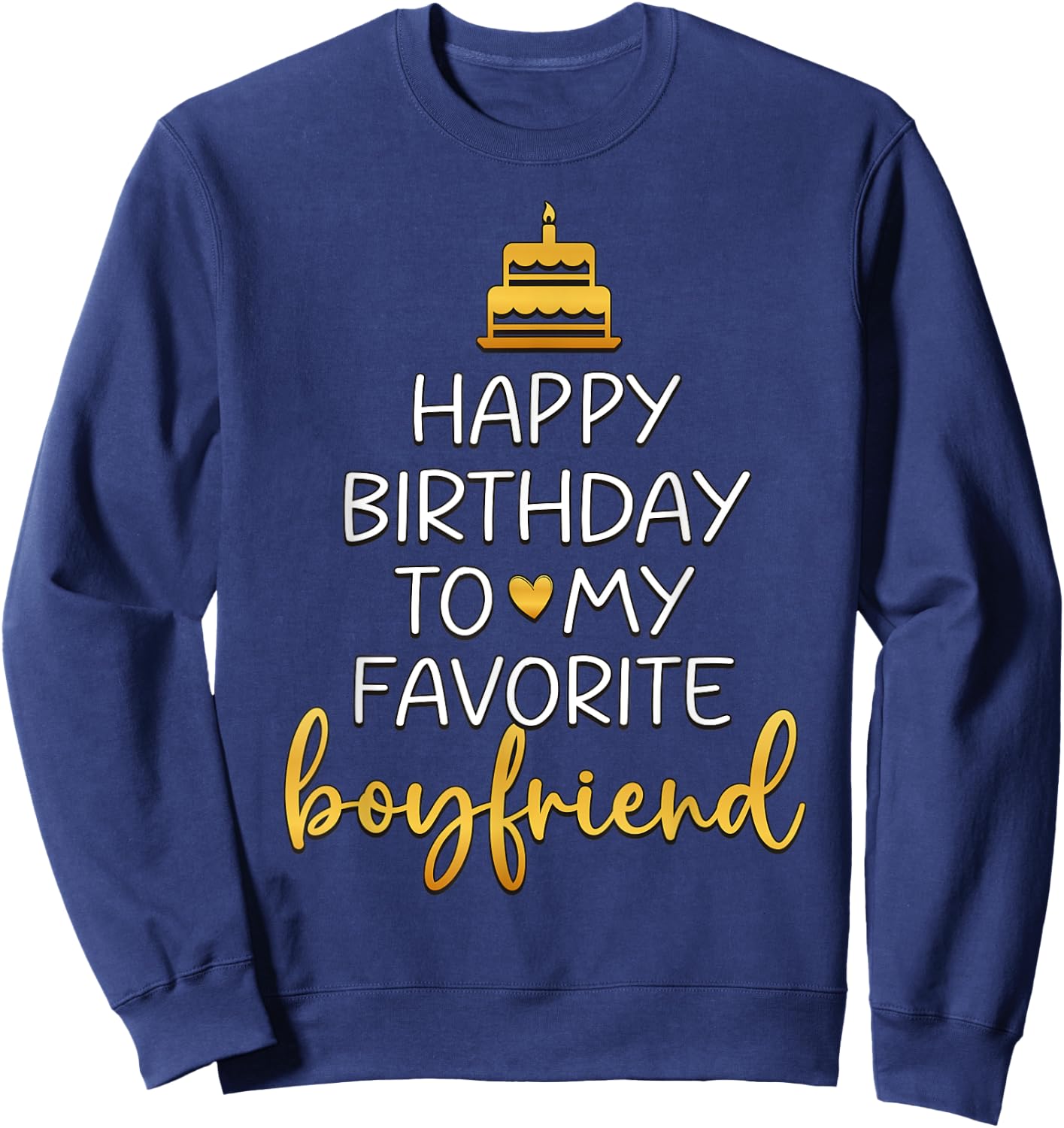Happy Birthday To My Favorite Boyfriend Bday Party Sweatshirt - Sweatshirt | Navy
