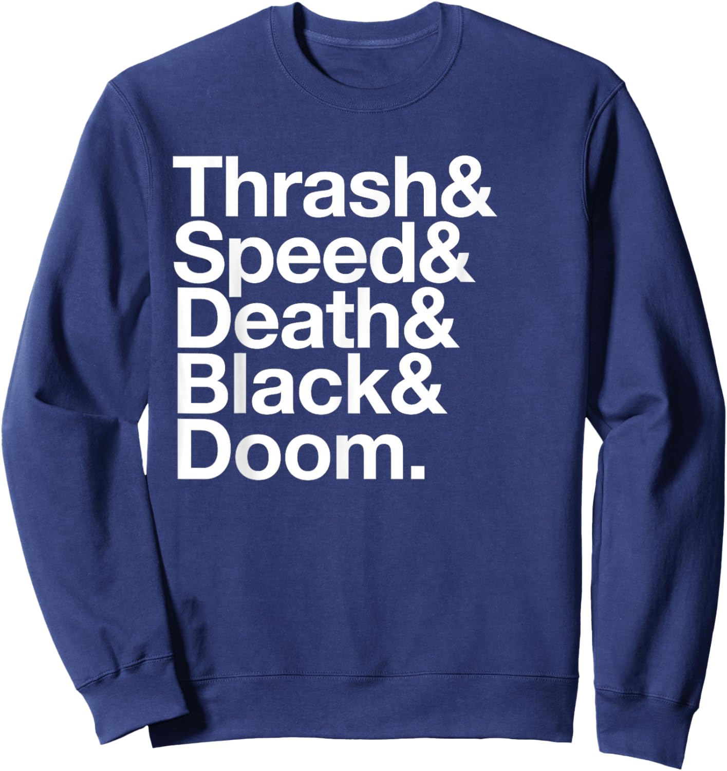 Heavy Metal Music Fan List Thrash Speed Doom Death Black Sweatshirt - Sweatshirt | Navy