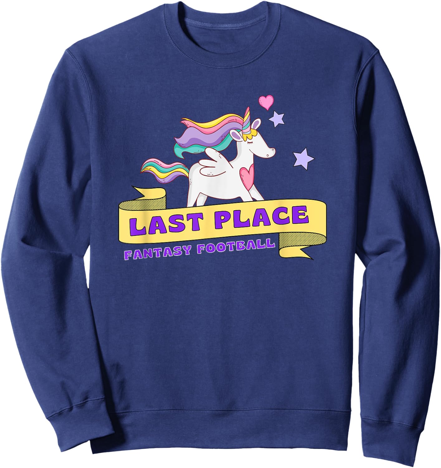 Fantasy Football Last Place | Funny Cute Unicorn Sweatshirt - Sweatshirt | Navy