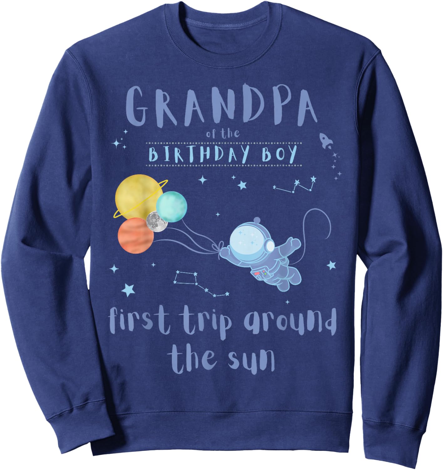 Grandpa 1st Birthday First Trip Around The Sun Space Bday Sweatshirt - Sweatshirt | Navy