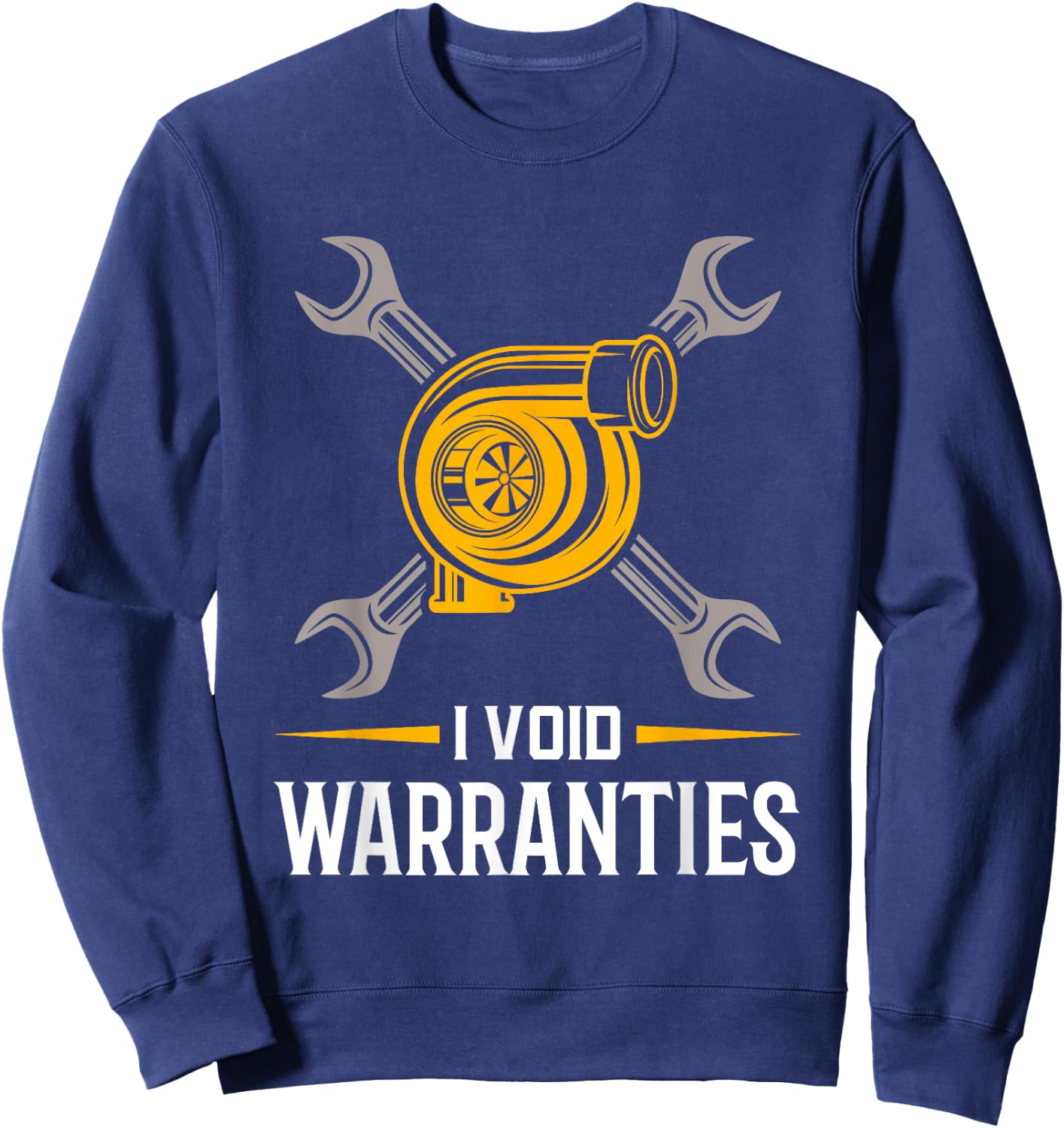 I Void Warranties - Car Mechanic Auto Repair Gift Sweatshirt - Sweatshirt | Navy