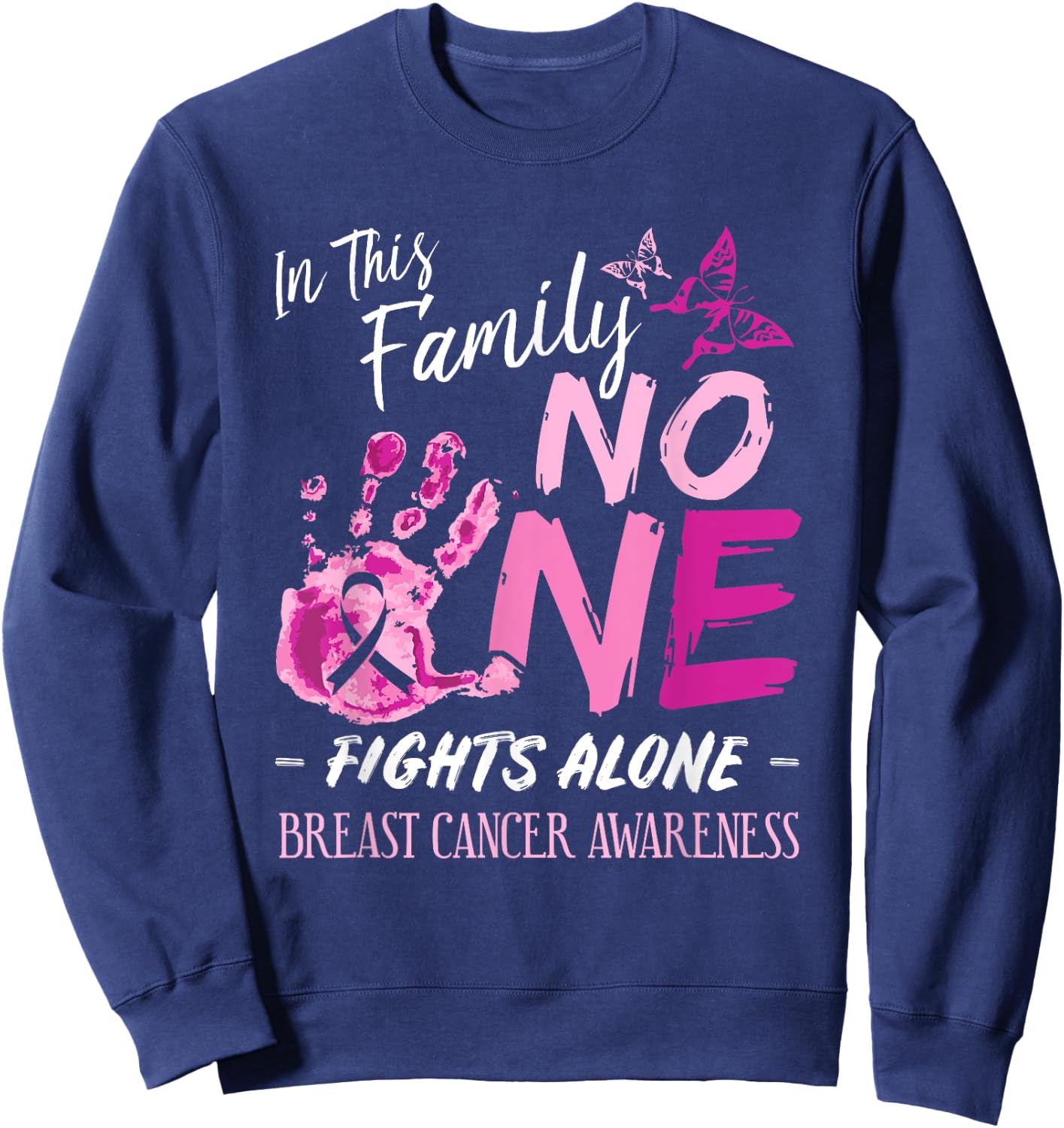 In This Family No One Fights Alone Breast Cancer Awareness Sweatshirt - Sweatshirt | Navy