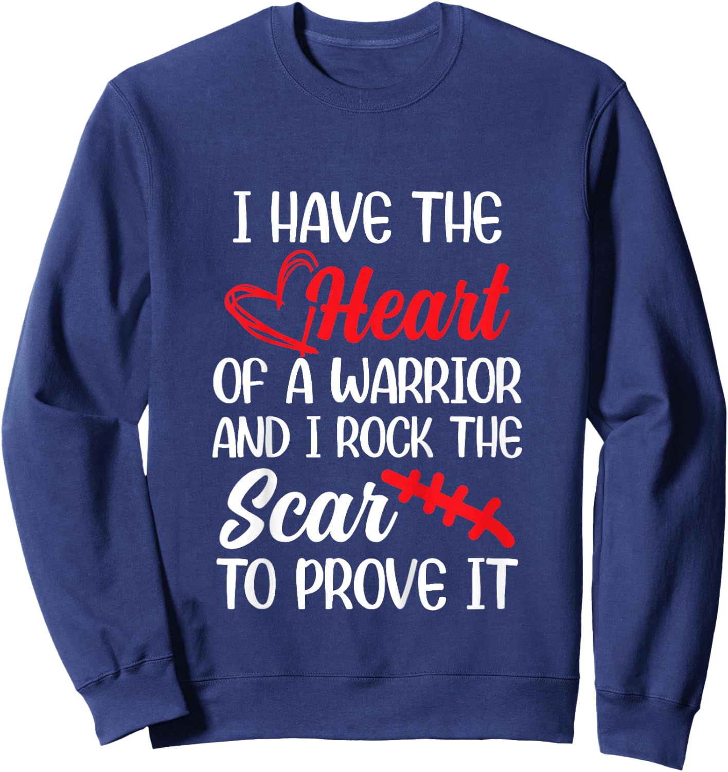I Have Heart of Warriors & I Rock The Scar CHD Awareness Sweatshirt - Sweatshirt | Navy