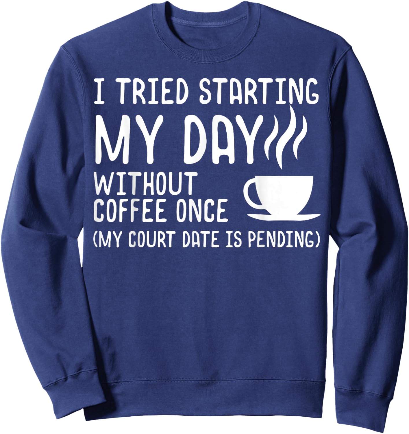 Funny Coffee Shirt Day without Coffee Coffee Sweatshirt - Sweatshirt | Navy