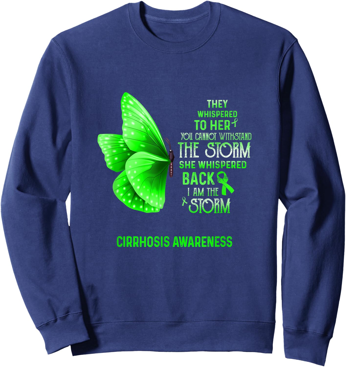 I Am The Storm Cirrhosis Awareness Butterfly Sweatshirt - Sweatshirt | Navy
