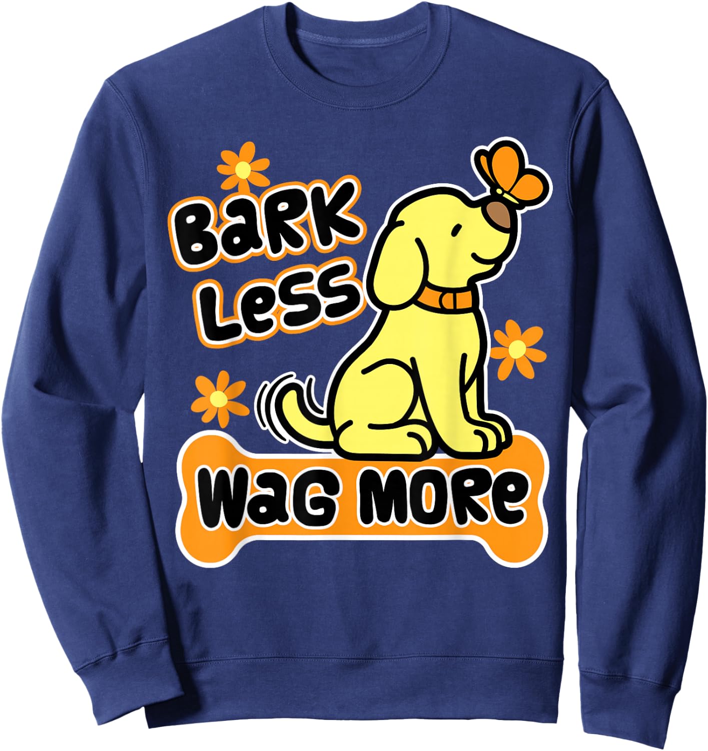 Bark Less Wag More. Cute Puppy Shirts for Girls Dog Lover Sweatshirt - Sweatshirt | Navy