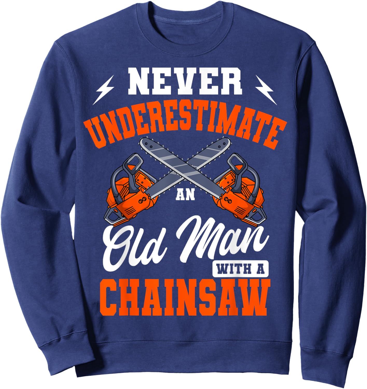 Lumberjack Woodcutter Old Man Chainsaw Sweatshirt - Sweatshirt | Navy