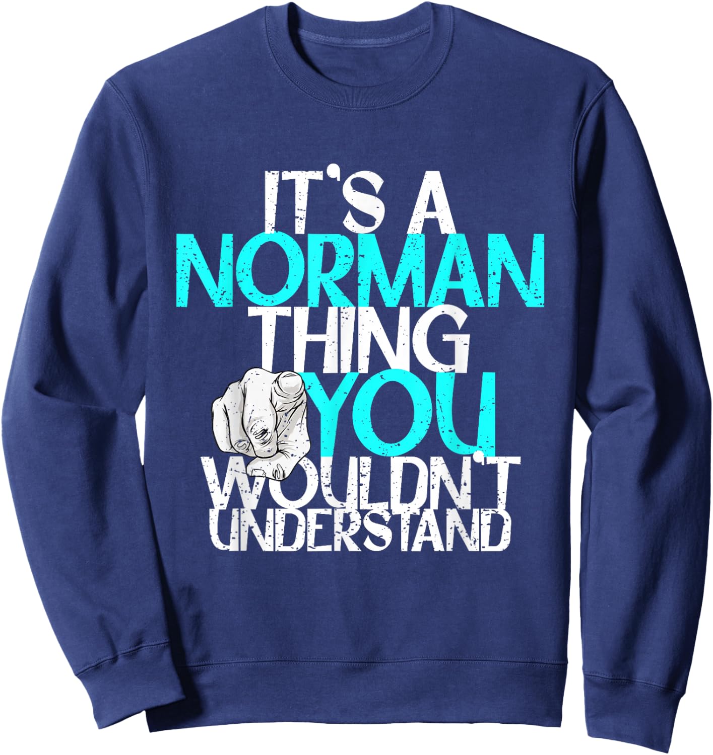 It's A Norman Thing You Wouldn't Understand Sweatshirt - Sweatshirt | Navy