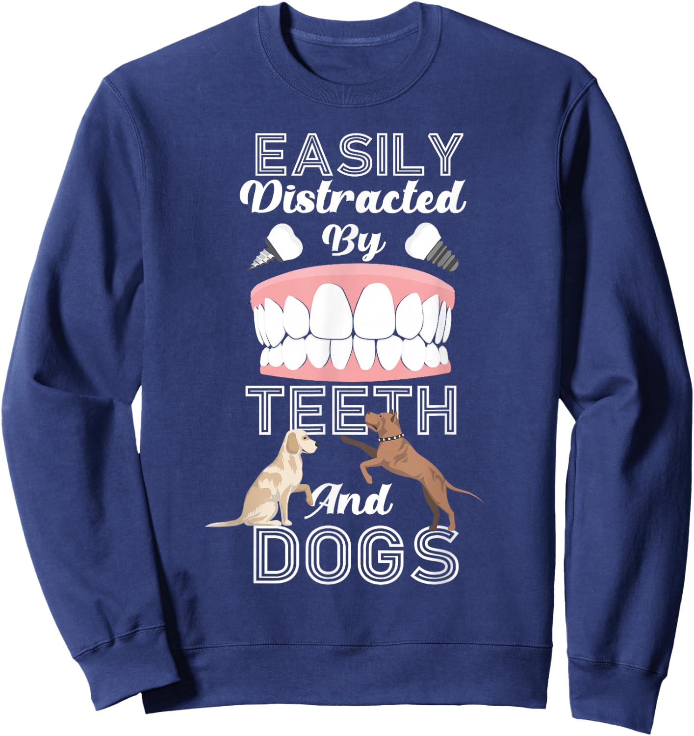 Dentist Dental Assistant Hygienist Dog Tooth Sweatshirt - Sweatshirt | Navy
