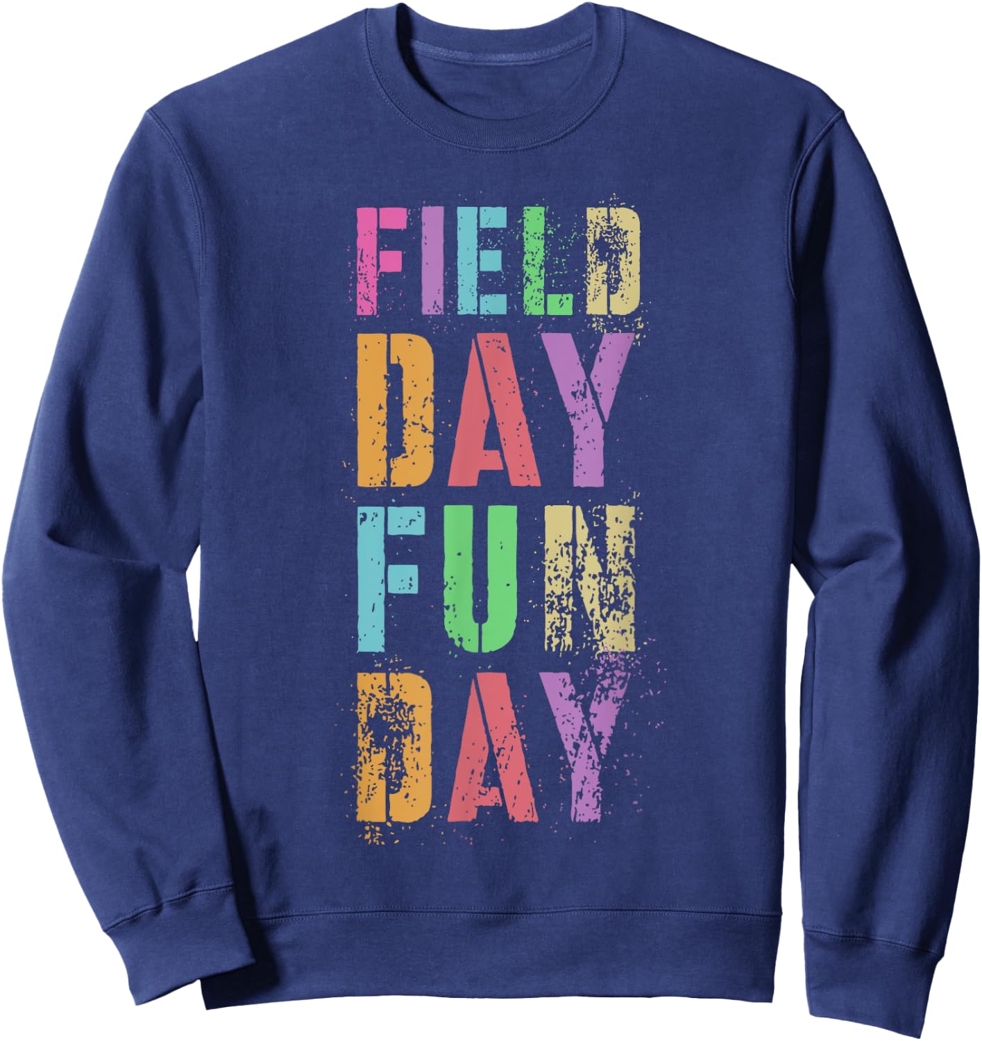 School FIELD DAY Is FUN DAY! Teacher I'm Just Here Spirit Sweatshirt - Sweatshirt | Navy