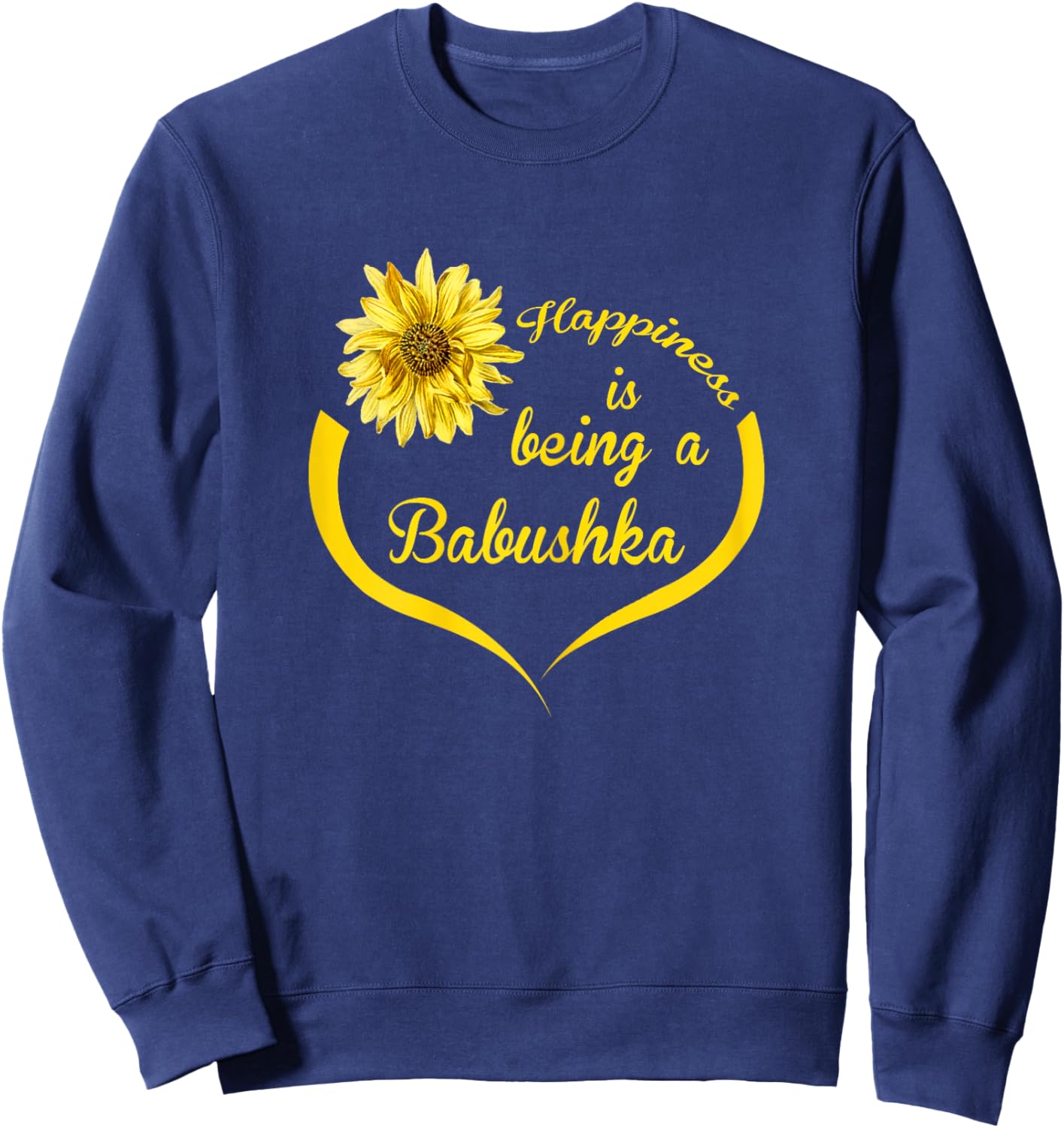 Babushka Design: Happiness Is Being A Babushka Sweatshirt - Sweatshirt | Navy