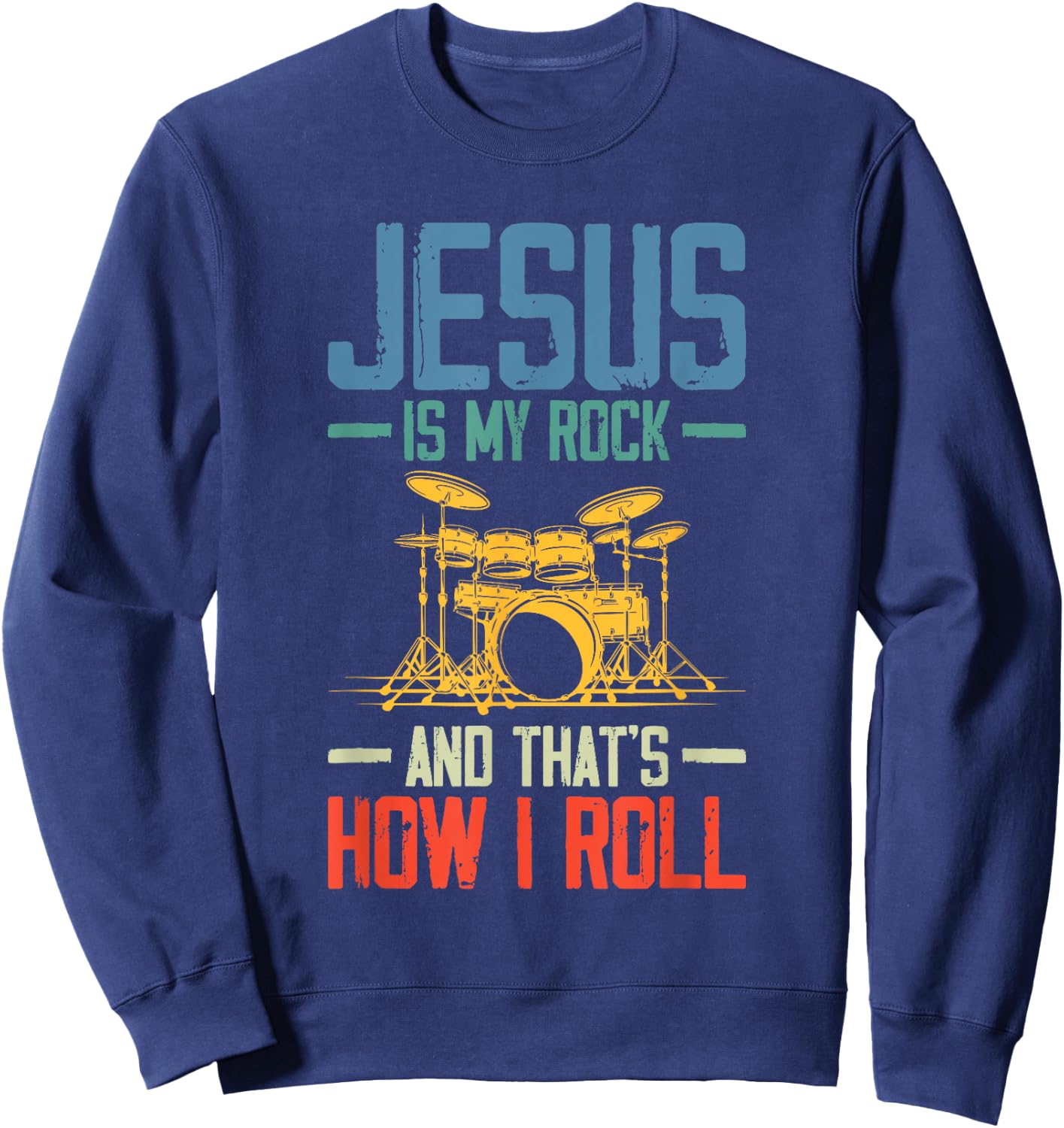 Jesus Is My Rock And That Is How I Roll Christian Sweatshirt - Sweatshirt | Navy