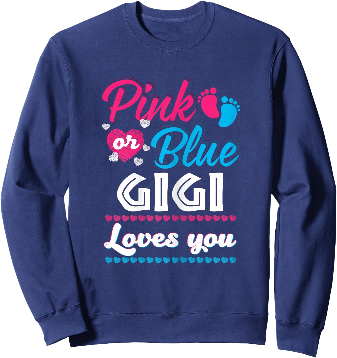 Pink Or Blue Gigi Loves You Gender Reveal Baby Shower Sweatshirt - Sweatshirt | Navy