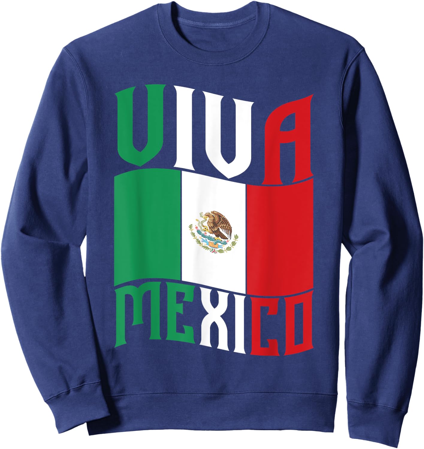 Mexico Flag Patriotic Mexican Pride Viva Mexico Sweatshirt - Sweatshirt | Navy