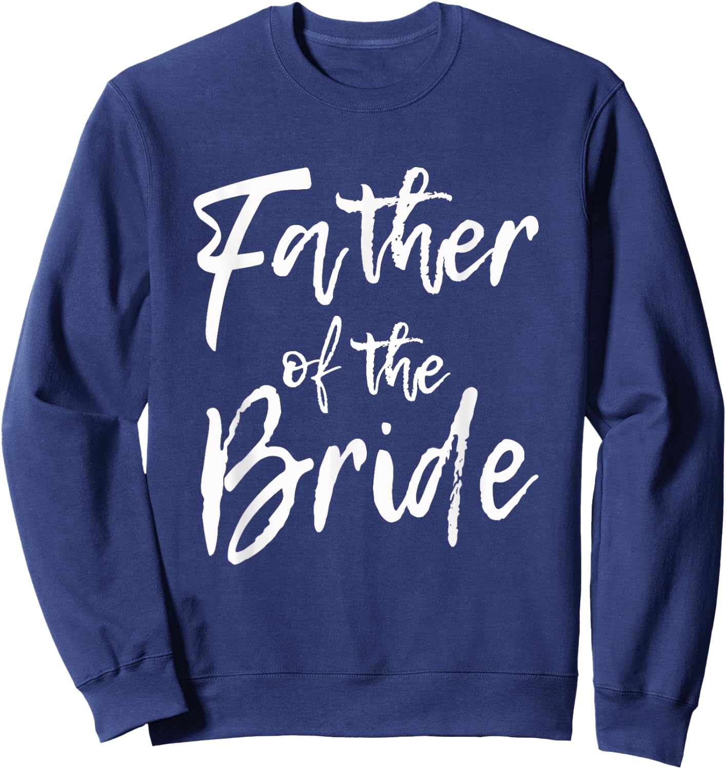 Matching Bridal Party for Family Father of The Bride Sweatshirt - Sweatshirt | Navy