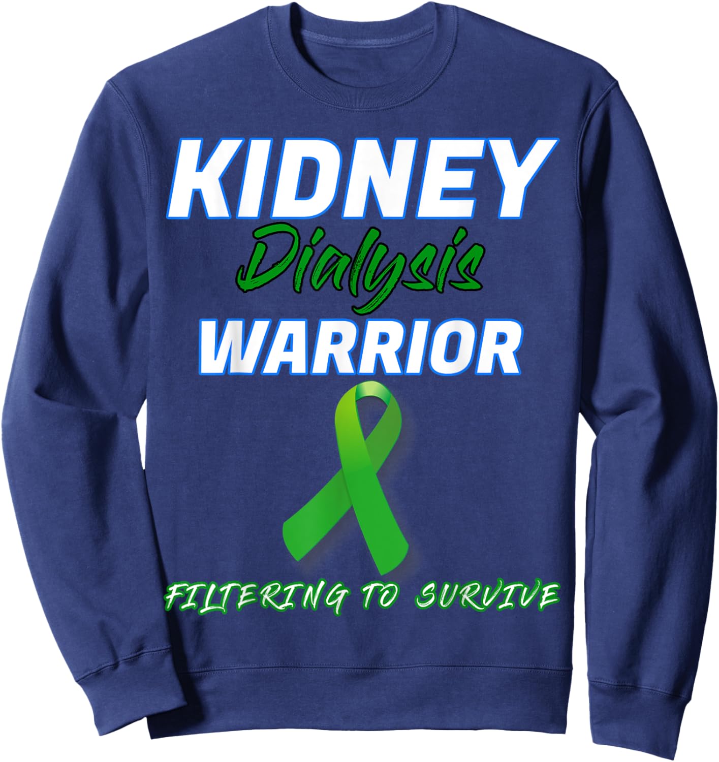 Kidney Dialysis Warrior Hemodialysis Peritoneal patient gift Sweatshirt - Sweatshirt | Navy