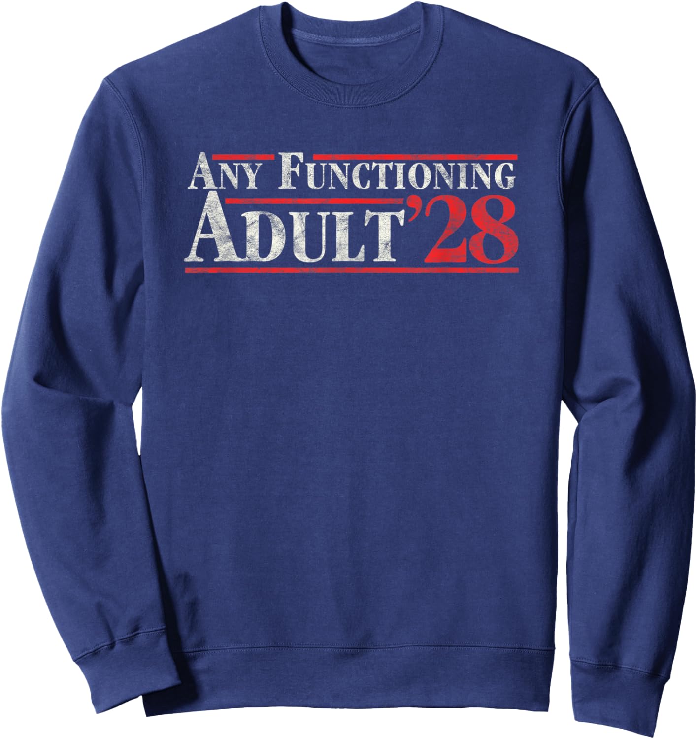 Any Functioning Adult 2028 Funny Retro Election Logo Vintage Sweatshirt - Sweatshirt | Navy