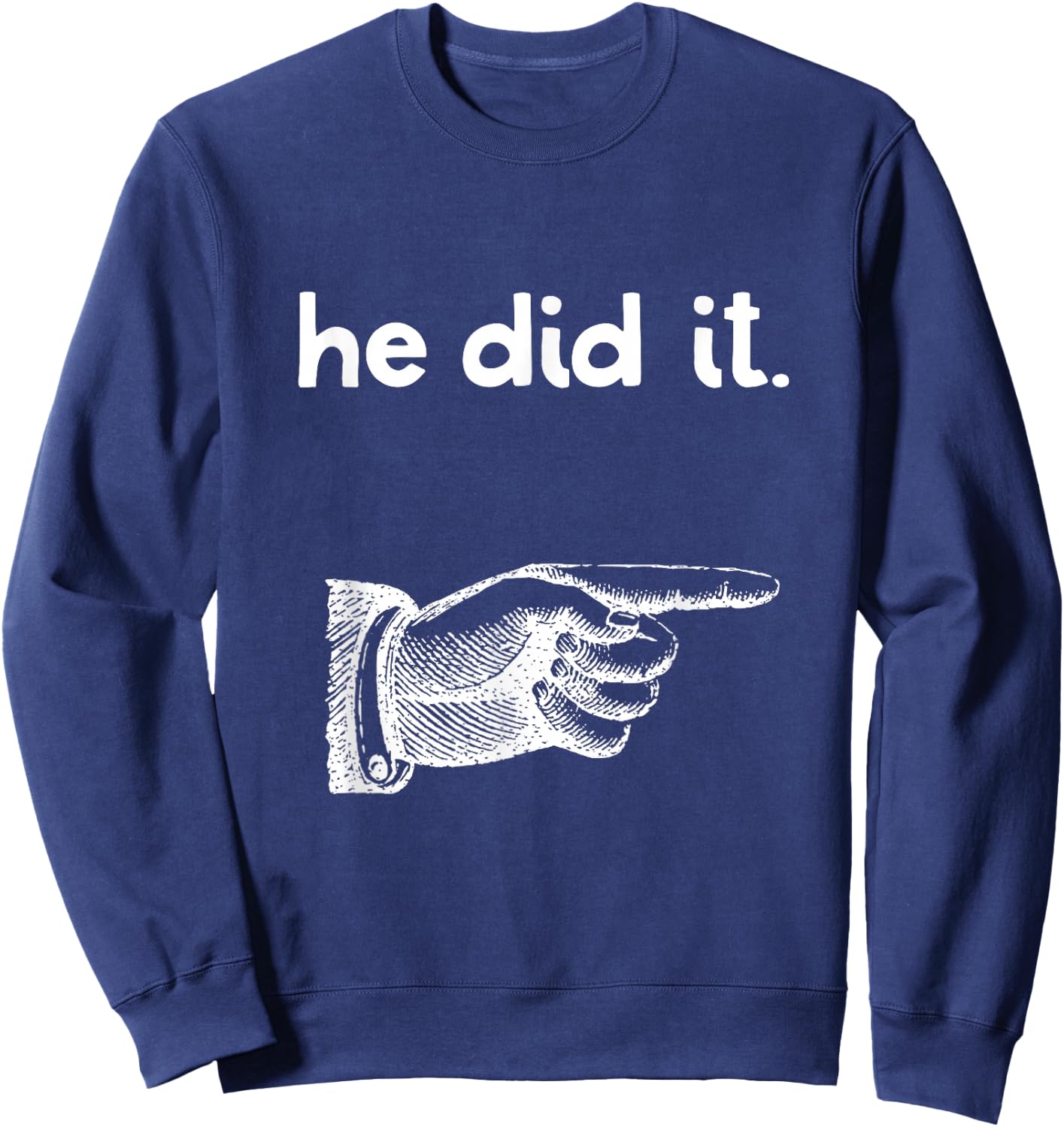 Funny He Did It Point Finger Matching Brother Sister Sibling Sweatshirt - Sweatshirt | Navy