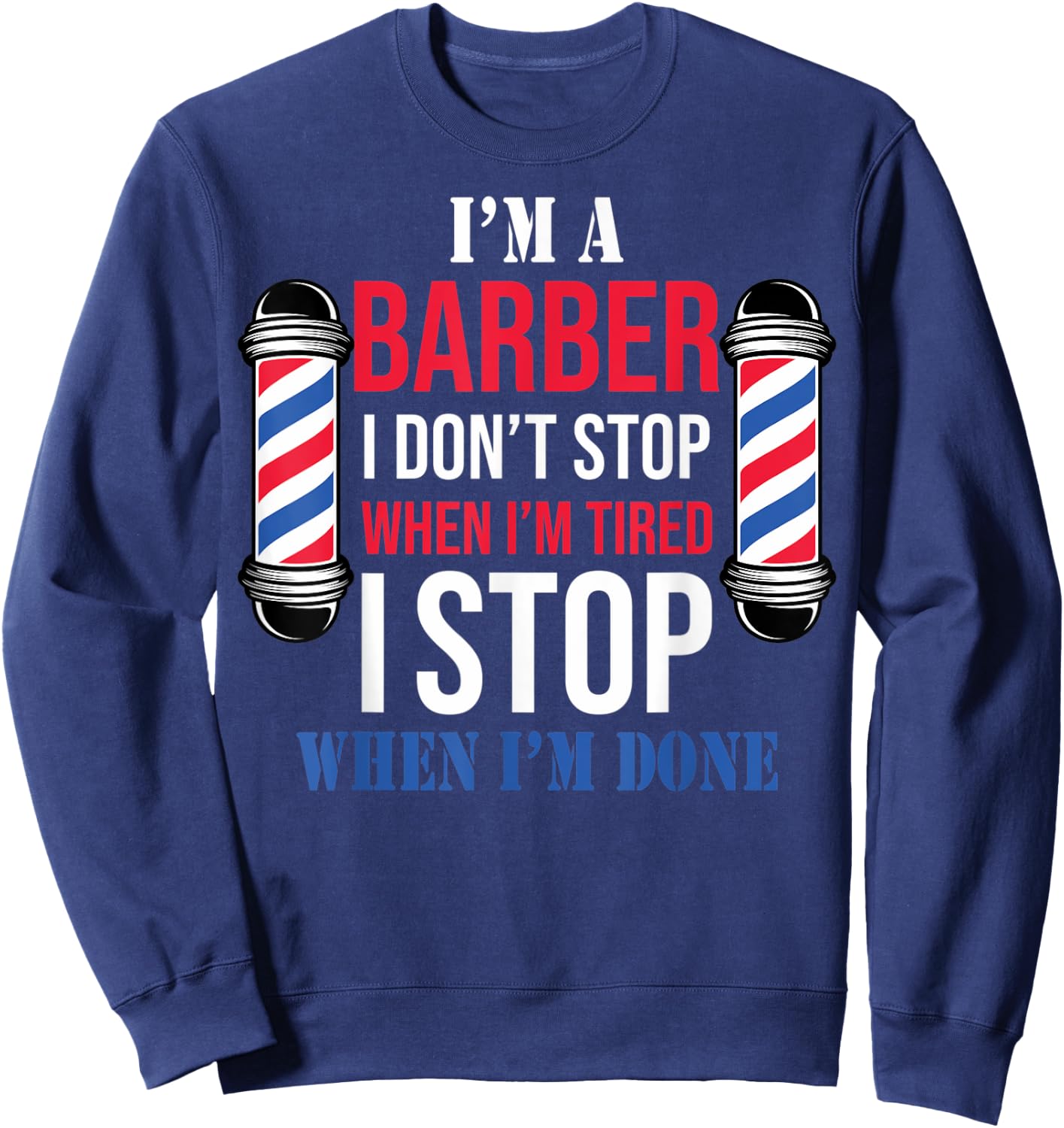 Hairdressers Barbershop Hairstylists I'm A Barber Barbers Sweatshirt - Sweatshirt | Navy