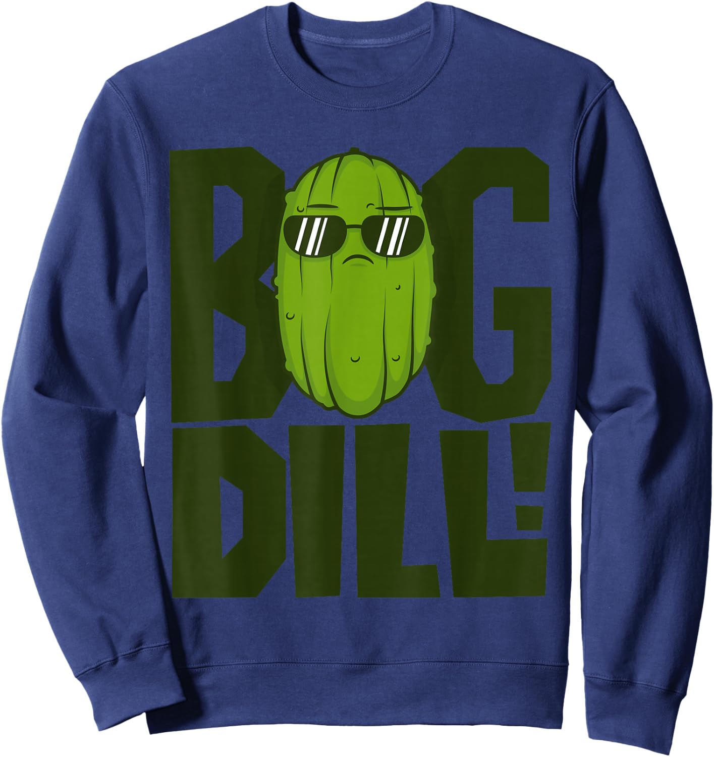 Big Dill - I Love Green Pickles Shirt Sweatshirt - Sweatshirt | Navy