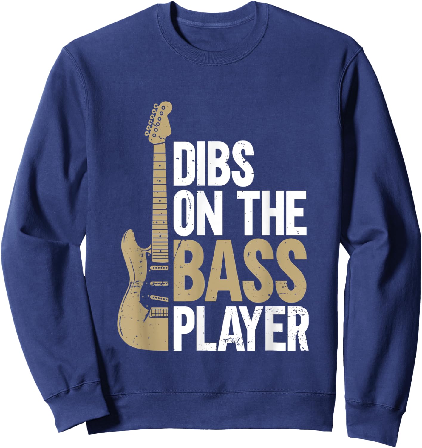 Dibs On The Bass Player | Guitar Sweatshirt - Sweatshirt | Navy