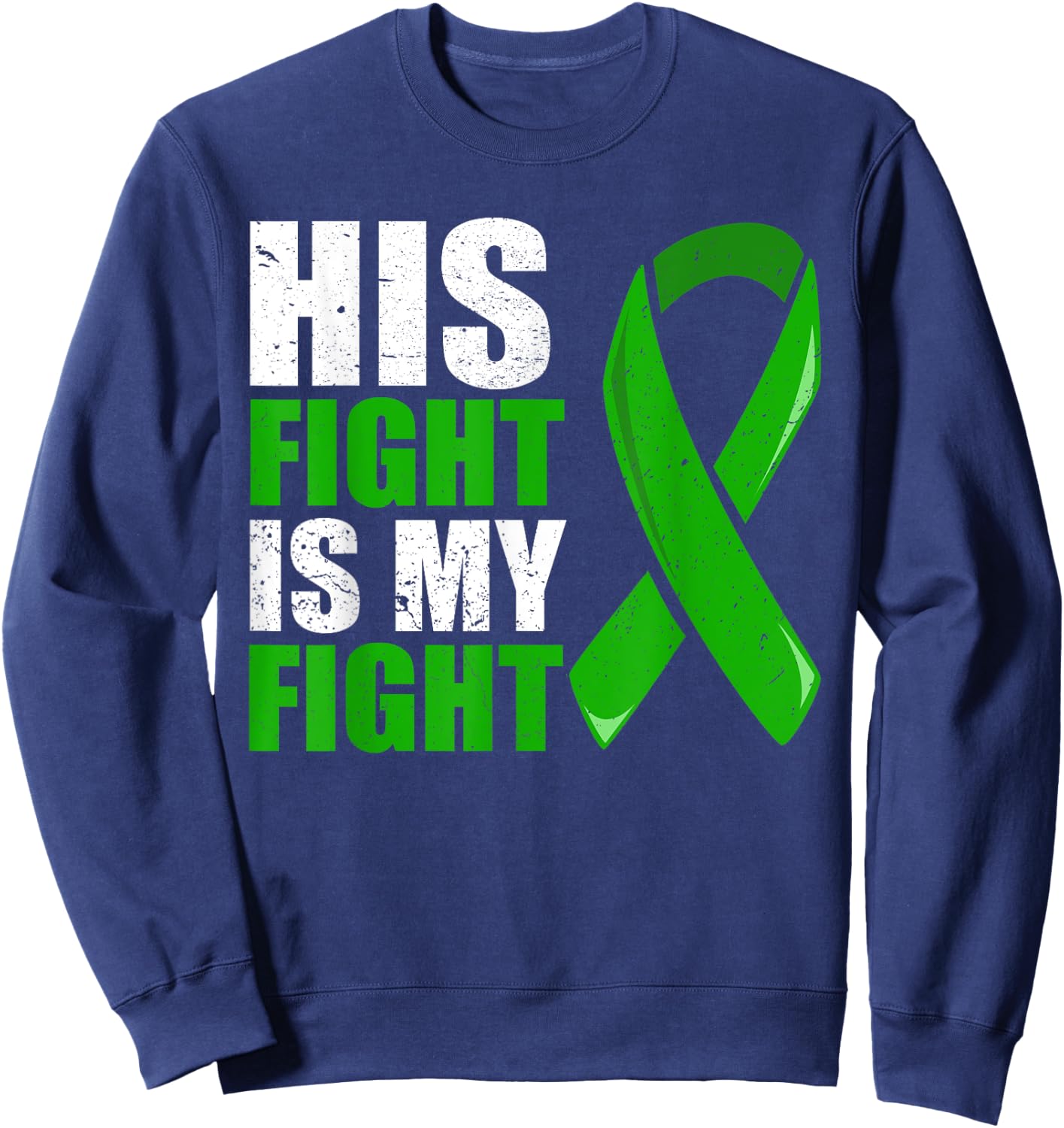 Liver Cancer Fight Shirt, Liver Cancer His Fight Is My Fight Sweatshirt - Sweatshirt | Navy