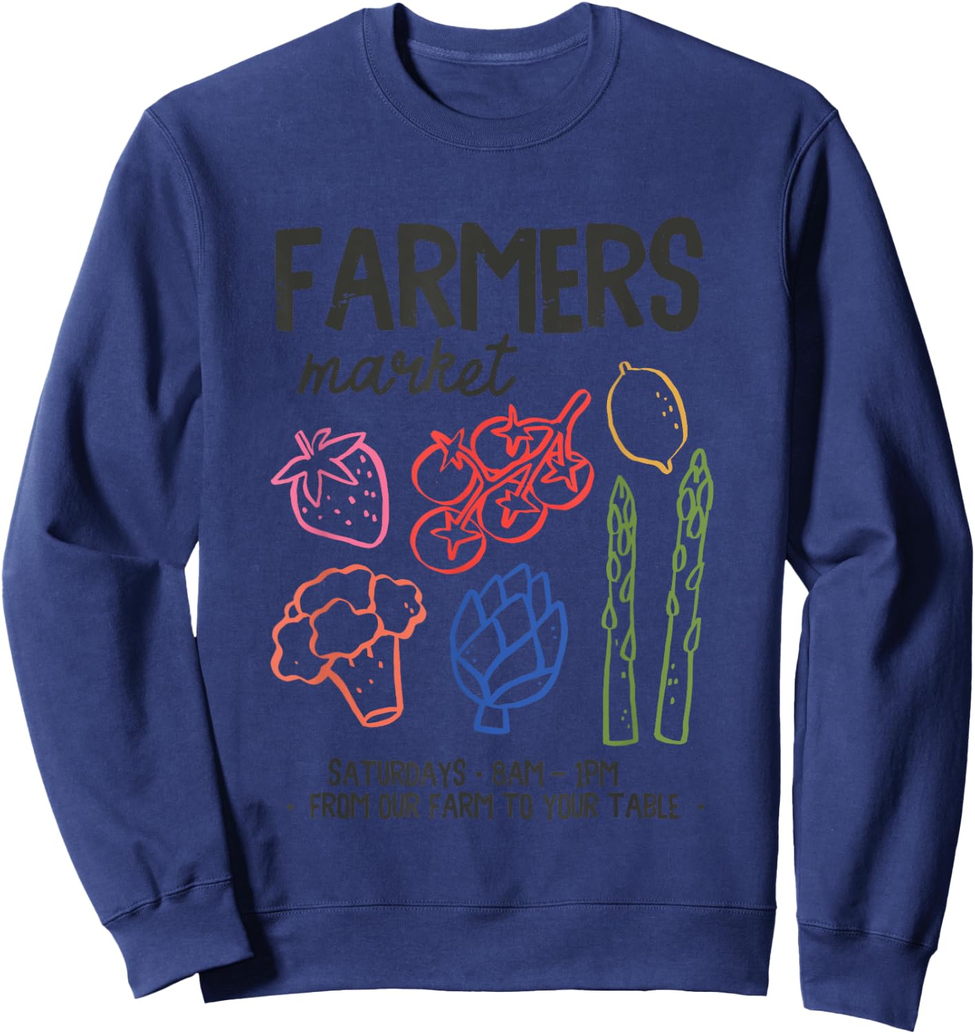 Farmers Market Fresh Produce From Our Farm To Table Sweatshirt - Sweatshirt | Navy