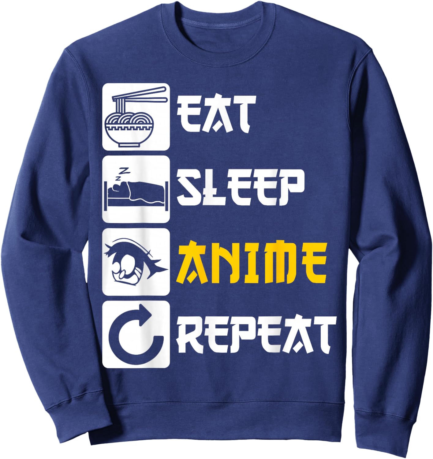 Eat Sleep Anime Repeat | Manga Japan Saying Cosplay K-Pop Sweatshirt - Sweatshirt | Navy