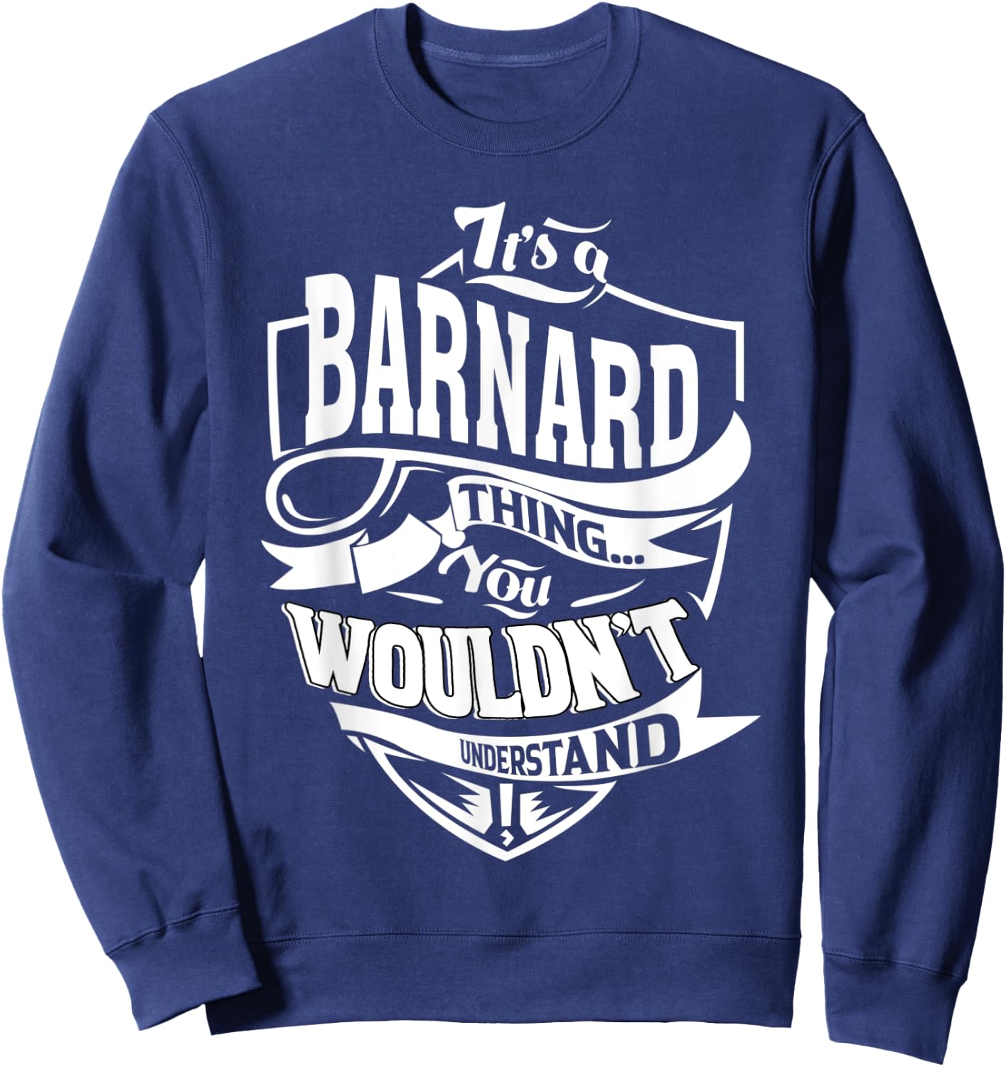 It's a BARNARD Thing Gifts Sweatshirt - Sweatshirt | Navy