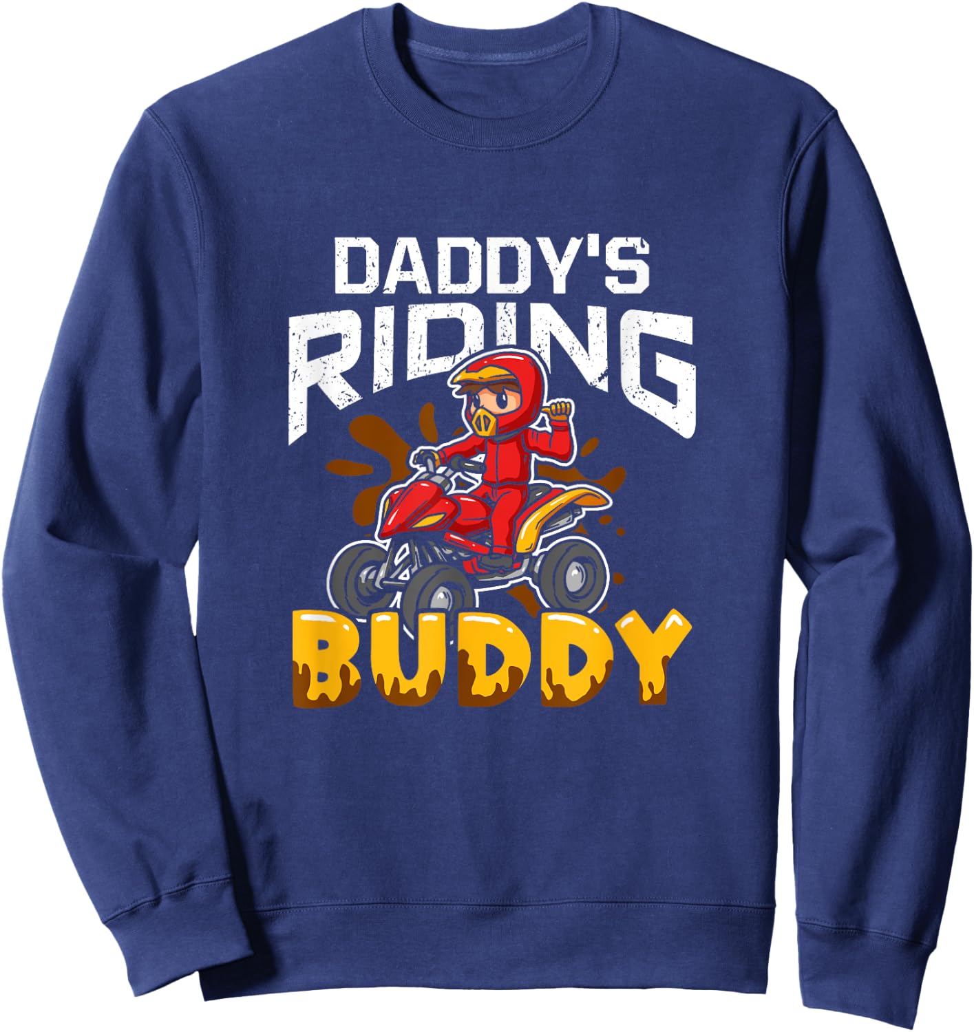 Daddy's Riding Buddy Funny ATV 4-Wheeler Quad Biker Kid Sweatshirt - Sweatshirt | Navy