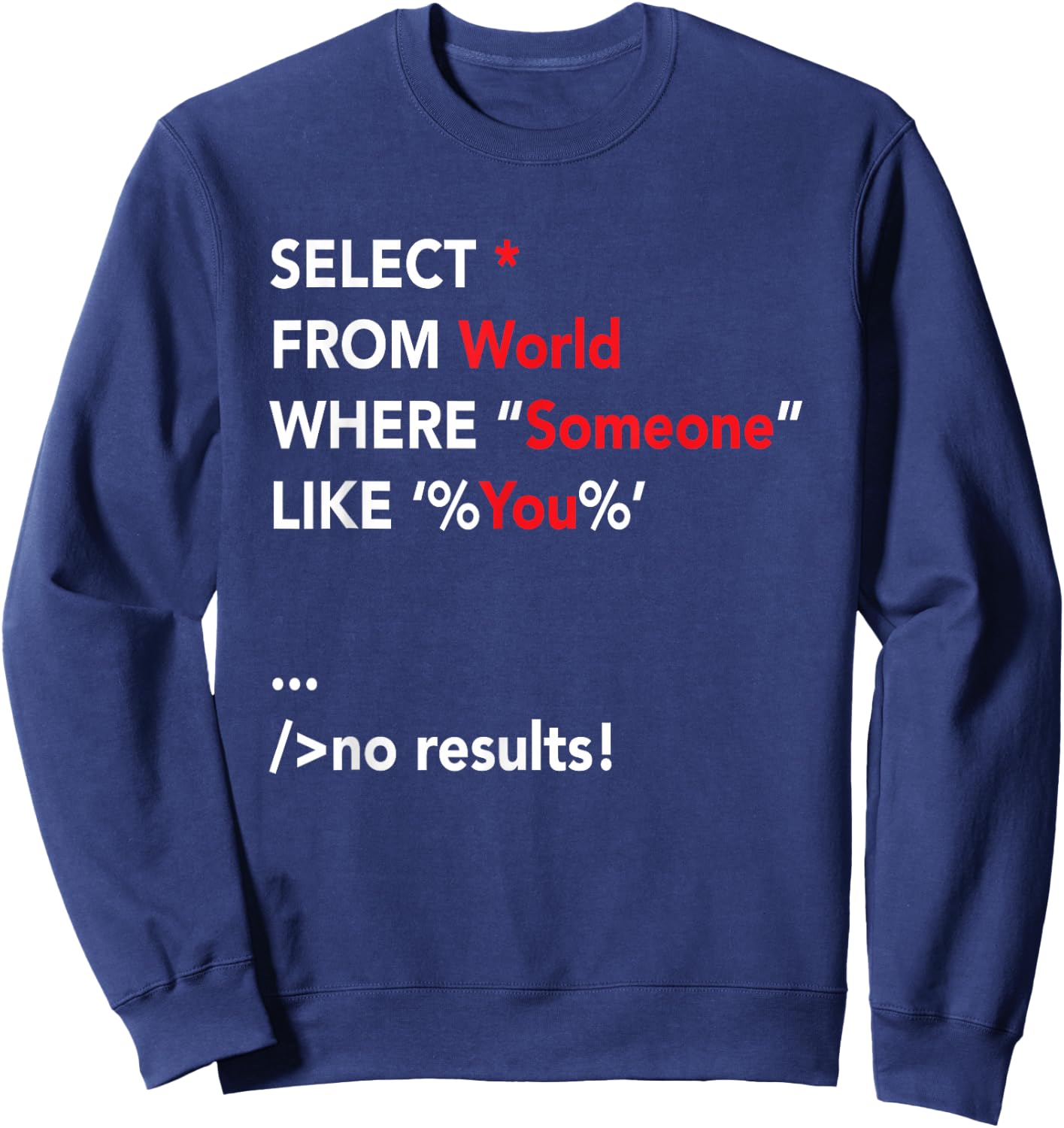 Funny SQL Coder Shirt Programmer Programming Sweatshirt - Sweatshirt | Navy