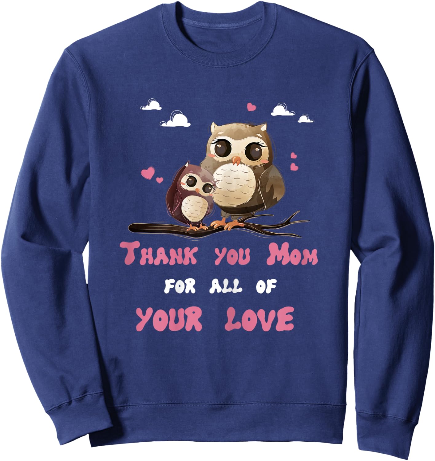 Mama Owl Thank You for All Your Love Shirt Mother's Day Sweatshirt - Sweatshirt | Navy