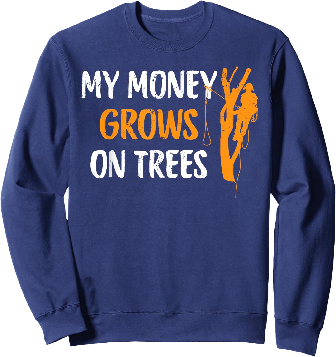 Funny Arborist Tree Climber Logger Lumberjack Gifts Sweatshirt - Sweatshirt | Navy