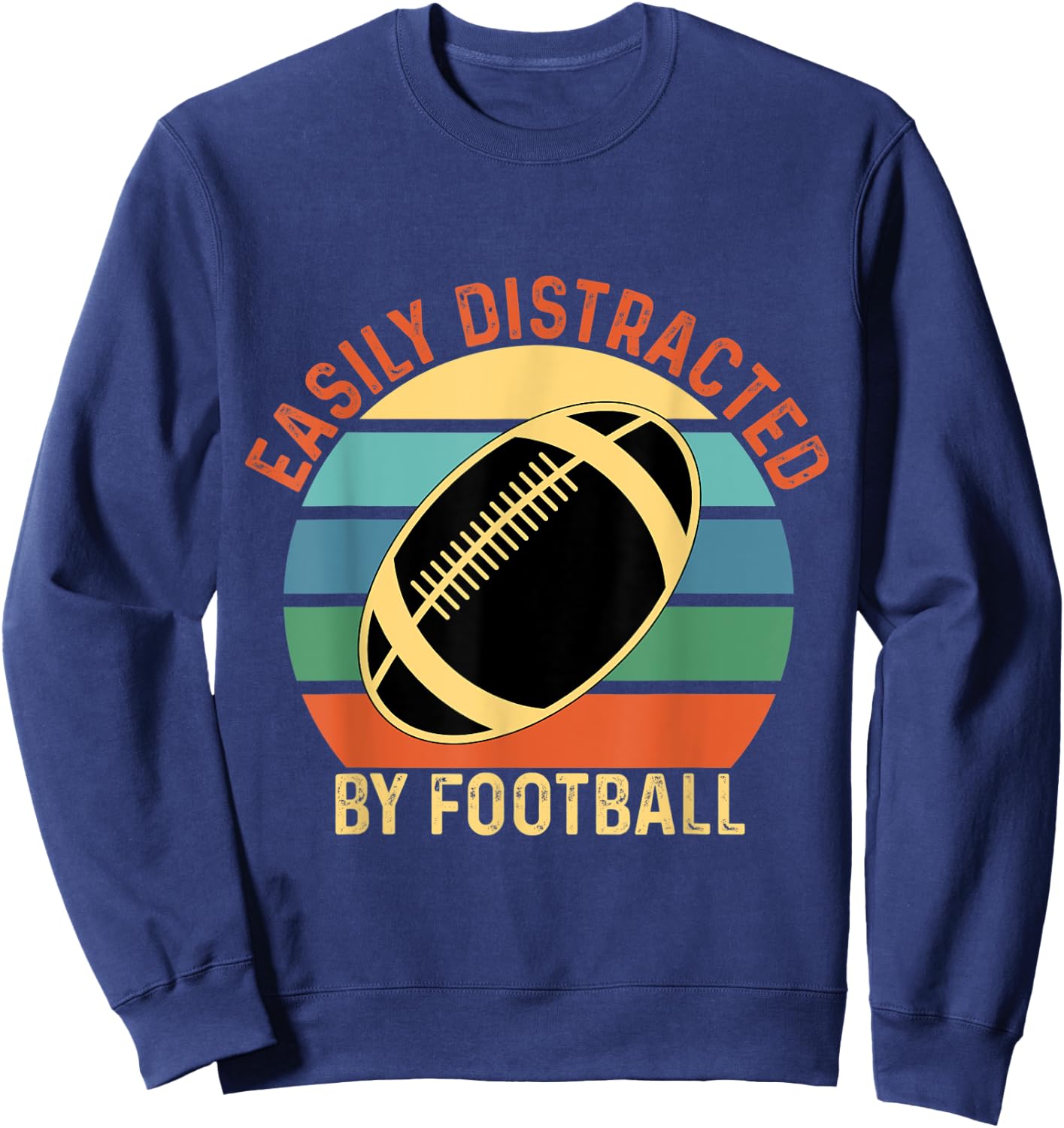 Vintage Easily Distracted By Football Sweatshirt - Sweatshirt | Navy
