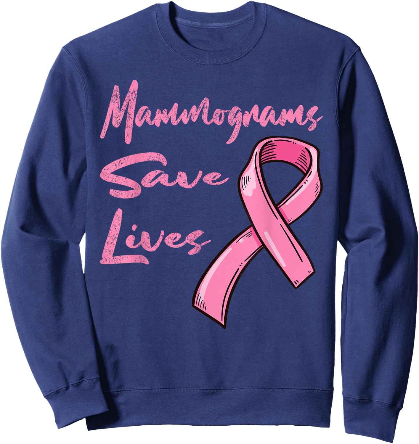 Mammograms Save Lives Breast Cancer Awareness Sweatshirt - Sweatshirt | Navy