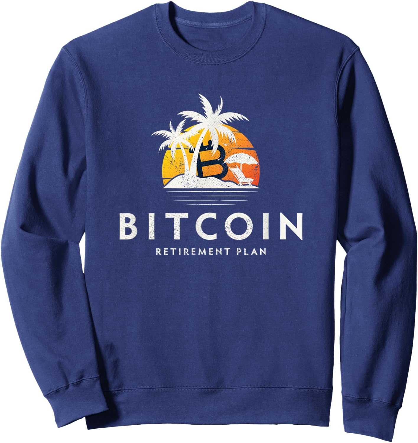 Bitcoin My Retirement Plan, Funny Investing Sweatshirt - Sweatshirt | Navy