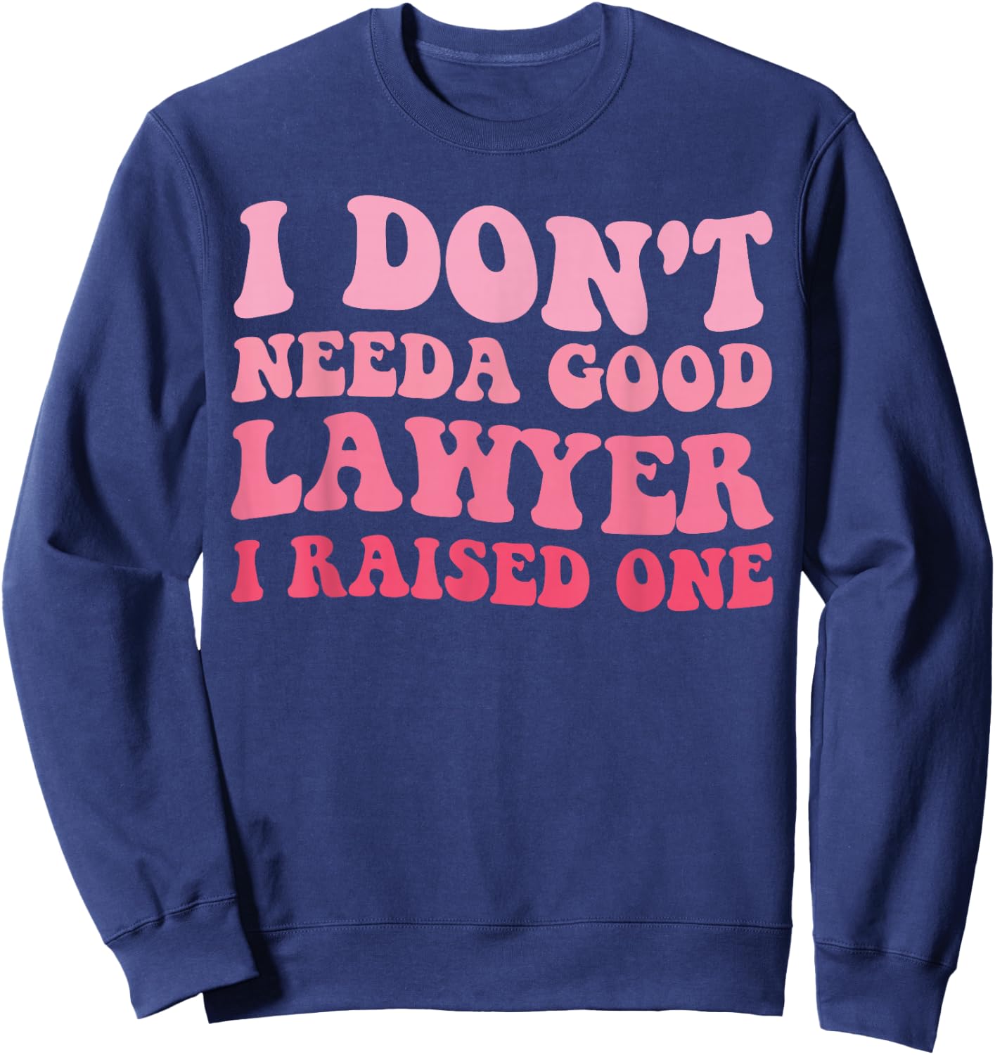 Lawyer Parents Father Mother Law School Graduation Graduate Sweatshirt - Sweatshirt | Navy