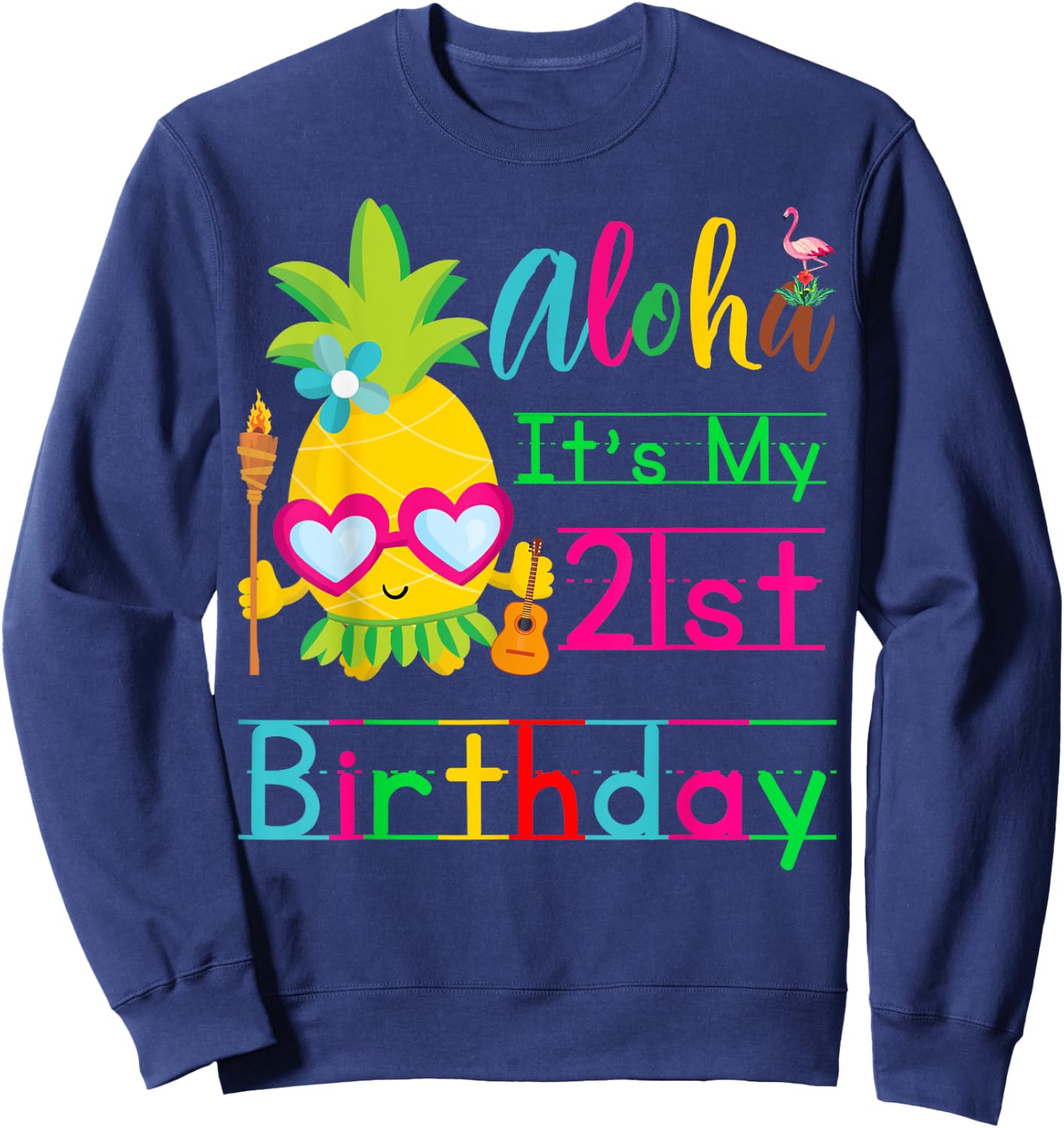 Aloha It's My 21st Birthday Hawaii Second Girls Luau Candles Sweatshirt - Sweatshirt | Navy