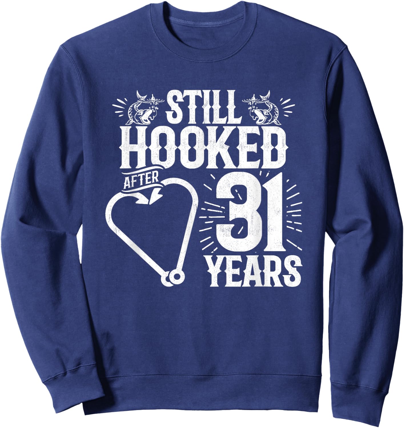 Married 31 Years - Fishing Couple - 31st Wedding Anniversary Sweatshirt - Sweatshirt | Navy