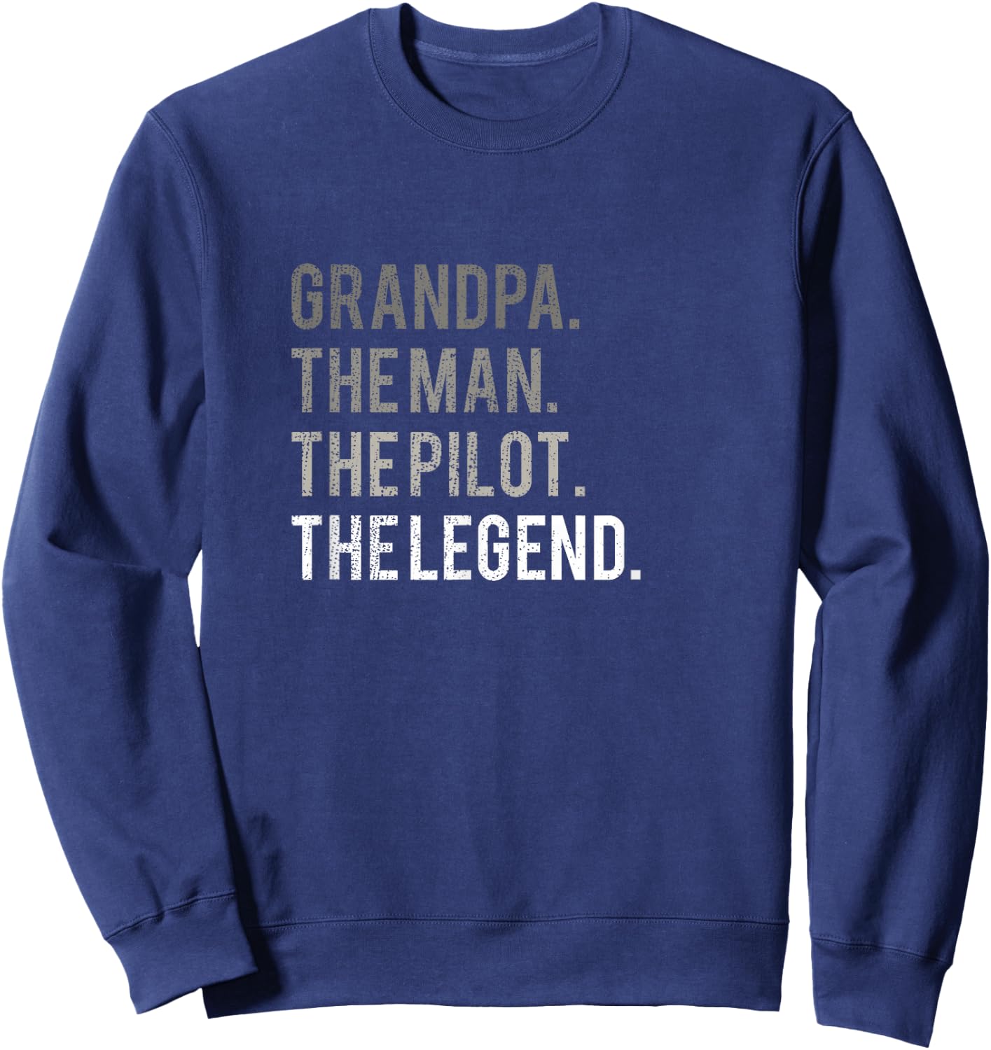 Grandpa The Man The Pilot The Legend Aviation Dad Gift Sweatshirt - Sweatshirt | Navy