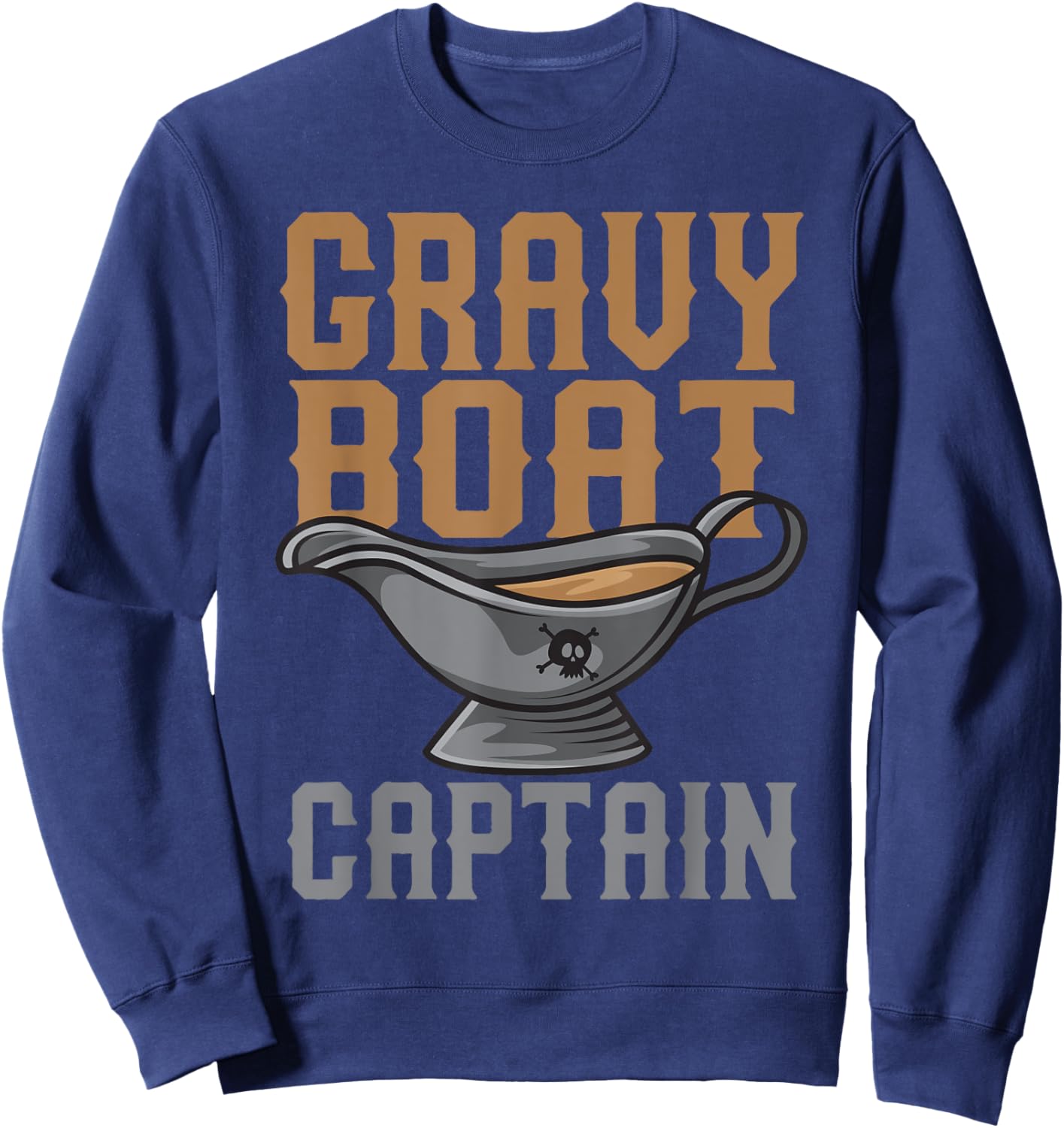 Gravy Boat Captain | Cute Funny Thanksgiving Gift Sweatshirt - Sweatshirt | Navy