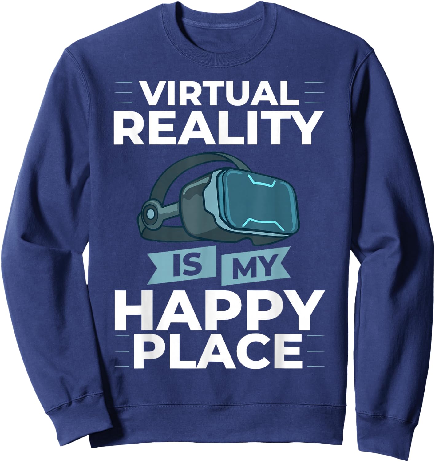 Virtual Reality Funny Video Games Modern Technology Sweatshirt - Sweatshirt | Navy
