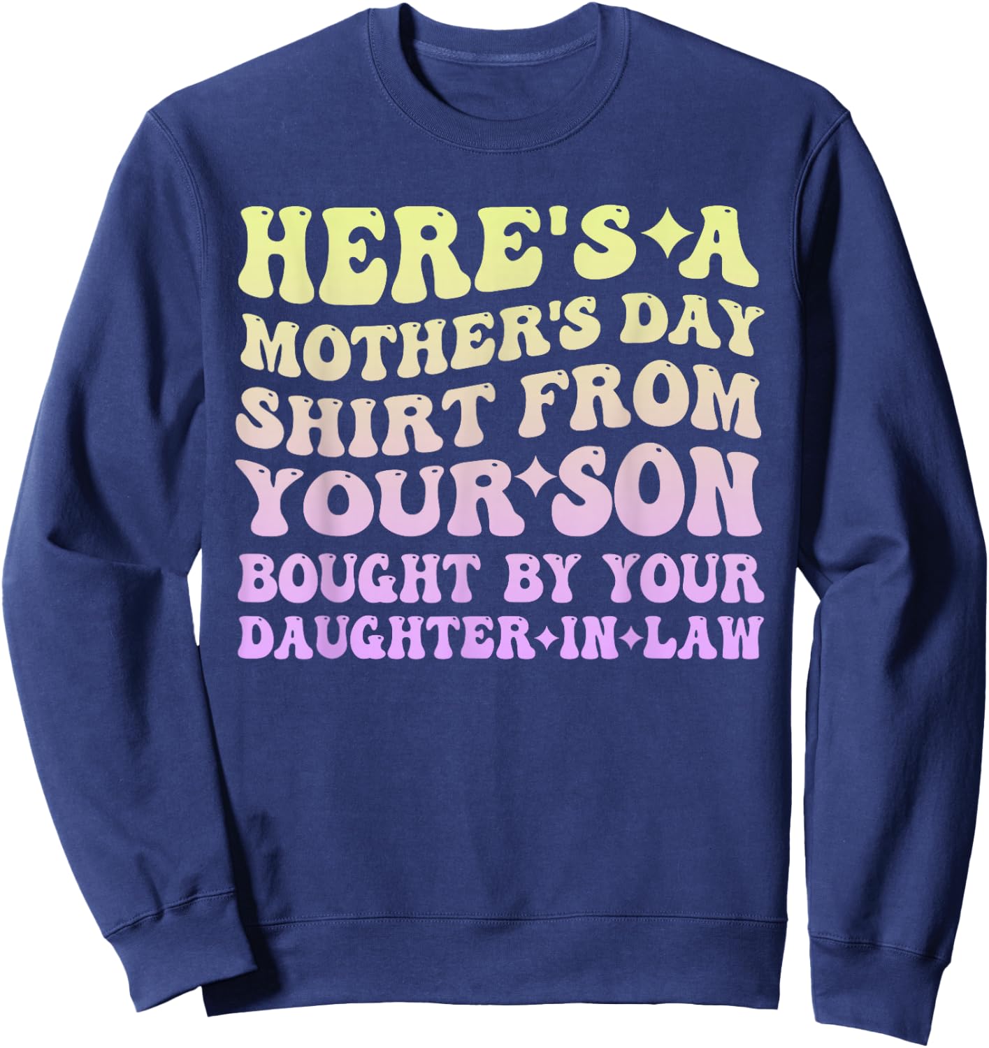 Mother's Day From Your Son Bought By Your Daughter-in-law Sweatshirt - Sweatshirt | Navy