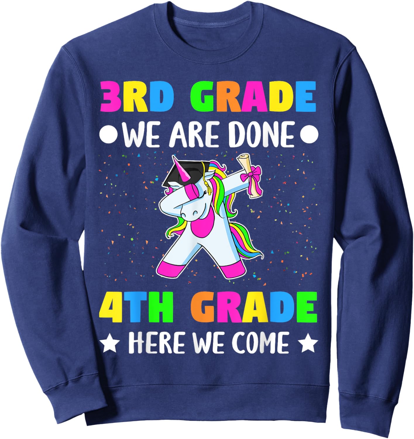 Third Grade we are done Fourth grade here we come Sweatshirt - Sweatshirt | Navy