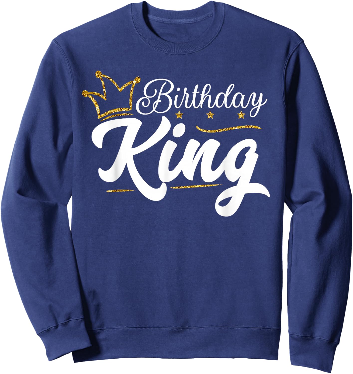Birthday King Crown Bday Party Present Gift Boys Sweatshirt - Sweatshirt | Navy