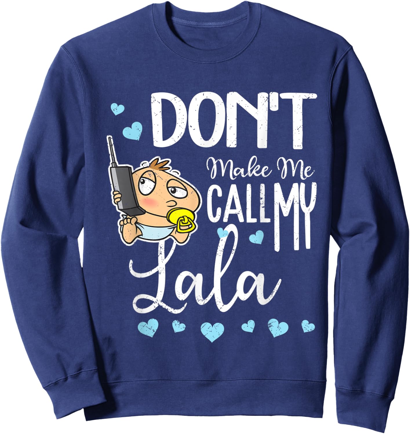 Don't Make Me Call My Lala Grandma Funny Grandkid Sweatshirt - Sweatshirt | Navy
