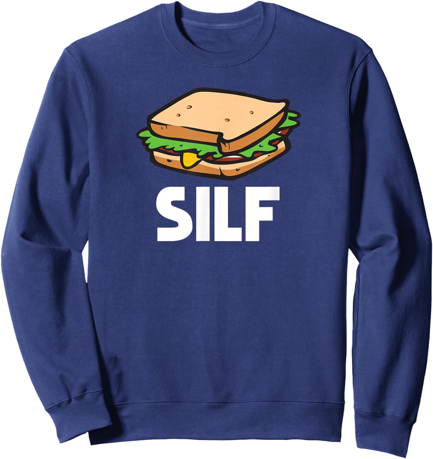 Funny Sandwich SILF and deli sub Shirt | gift Sweatshirt - Sweatshirt | Navy