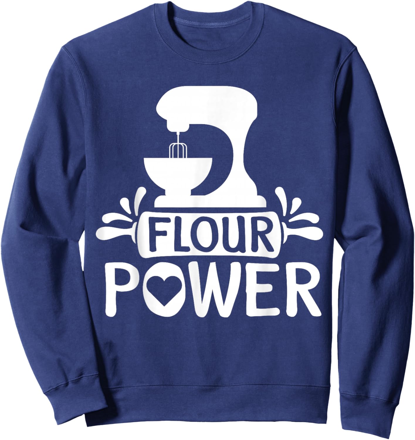 Flour Power Bread Baker Baking Sweatshirt - Sweatshirt | Navy