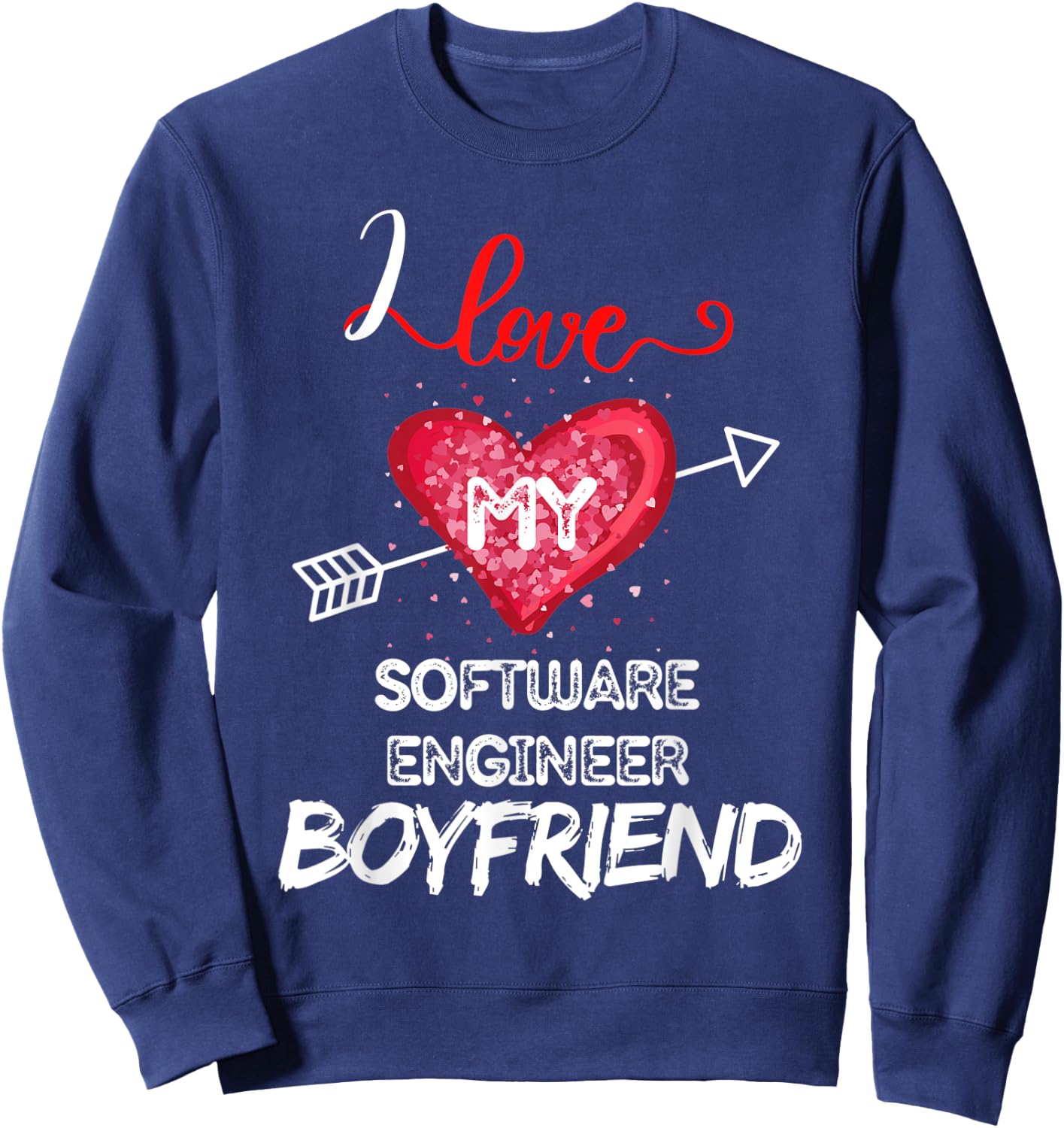 I love My Software Engineer Boyfriend Sweatshirt - Sweatshirt | Navy