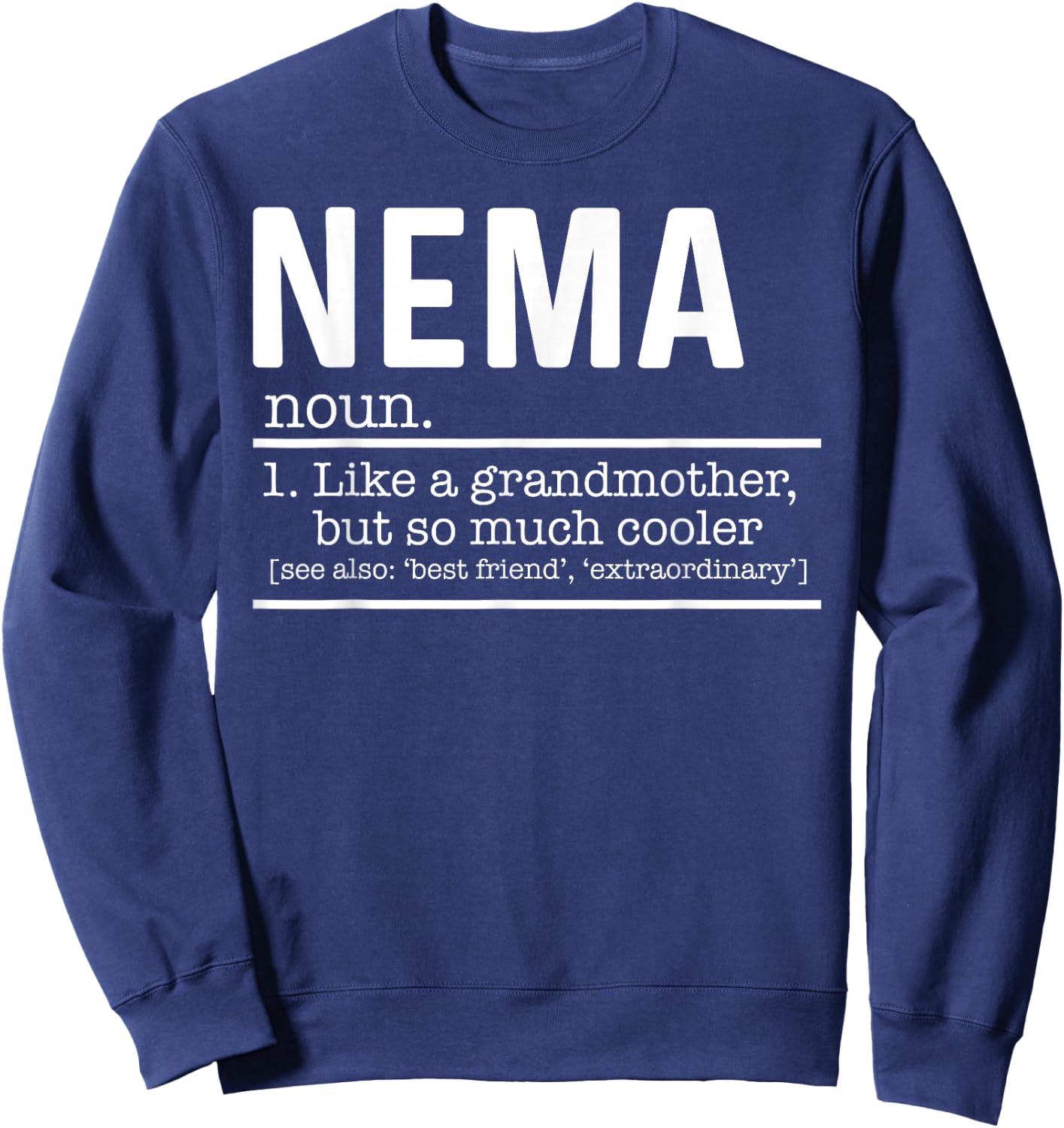 Nema Like A Grandmother But So Much Cooler Definition Shirt Sweatshirt - Sweatshirt | Navy